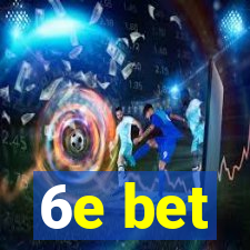 6e bet